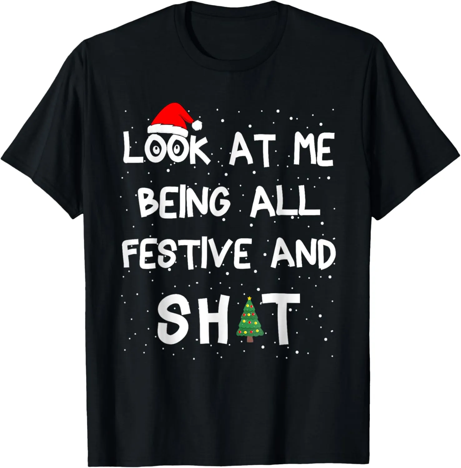 Look At Me Being All Festive Christmas Matching Family T-Shirt